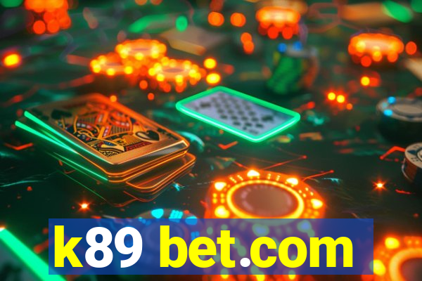 k89 bet.com